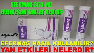 Efermag 365 MG Efervesan Nedir Efermag Tabletin Yan Etkileri Nelerdir Efermag Nasıl Kullanılır [upl. by Aunson]