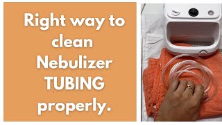 How to clean Nebuliser tubing properly and associated queries 🥰🧖😷 [upl. by Airbmac]