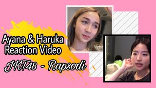 Ayana amp Haruka Reaction MV JKT48  Rapsodi [upl. by Maudie412]