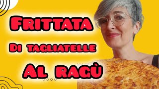 Frittata di tagliatelle al ragù [upl. by Justin]