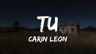 Carin Leon  Tu LetraLyrics [upl. by Hilaire]