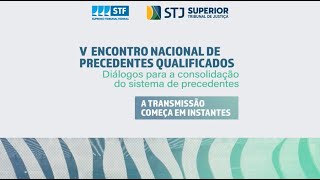 STF e STJ promovem V Encontro Nacional sobre Precedentes Qualificados  1º122023  9h [upl. by Nalani594]