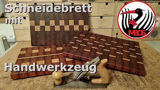 Stirnholz  Schneidebrett mit Handwerkzeugen bauen [upl. by Fulbert]