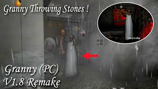 Granny PC 18 Remake But Granny is Throwing Stone [upl. by Margalit410]