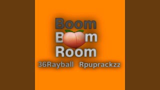 Boom Boom Room feat Rpuprackzz [upl. by Alyel365]