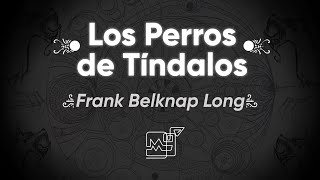 Audiorelato Los Perros de Tíndalos Frank Belknap Long [upl. by Ymar]