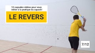 SQUASH  La technique du revers pour joueurs débutants 7 de 12 [upl. by Ainorev]