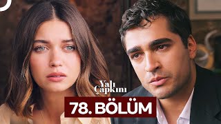 Yalı Çapkını 78 Bölüm [upl. by Oigroeg808]