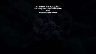 The HARDEST FNaF Challenge I have EVER done fnaf fivenightsatfreddys fnafsisterlocation [upl. by Ardys]