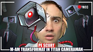 PE SCURT MAM TRANSFORMAT TITAN CAMERAMEN [upl. by Swerdna]