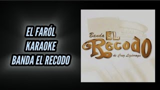 quotEL FARÓLquot KARAOKE  quotBANDA EL RECODOquot desvocalizado [upl. by Holcomb]