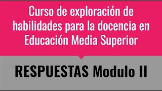 ✅ Curso de exploración de habilidades para la docencia en Educación Media Superior 2024  RESPUESTAS [upl. by Dina]