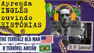 aprenda INGLÊS com LOVECRAFT  O TERRÍVEL ANCIÃO  INGLÊS com HISTÓRIAS  audiobook aprenderingles [upl. by Albur770]