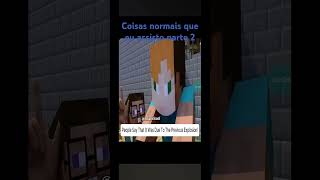 Coisas normais que eu assisto parte 2 minecraft memes minecraftmemes [upl. by Rey]