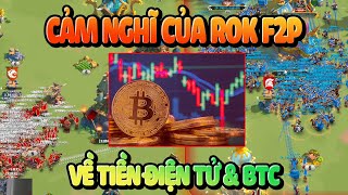 BTC Tăng Giá amp Cảm Nghĩ Của Rok F2P Về Tiền Điện Tử [upl. by Arly379]