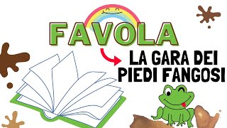 Favola della buonanotte video raccontata  ITALIANO  FIABA La gara dei Piedi Fangosi [upl. by Simonetta]