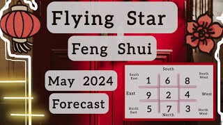 MAY 2024 FLYING STAR FENG SHUI FORECAST [upl. by Olzsal]