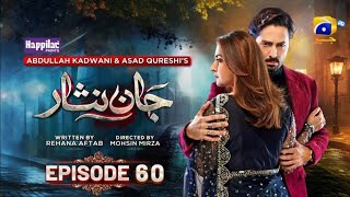 Jaan Nisar Ep 60  Eng Sub  Digitally Presented by Happilac Paints  10th Oct 2024  Har pal geo [upl. by Rramahs]