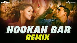 Hookah Bar  DJ Vinisha amp DJ Abhishek Remix [upl. by Ibloc]