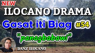 ILOCANO DRAMA  PANAGBABAWI  GASAT ITI BIAG 54  NEW EPISODE [upl. by Ahtreb928]