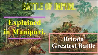 Battle of Imphal Japan Laan  Manipuri Explained manipur manipuriwari explained [upl. by Allerym]