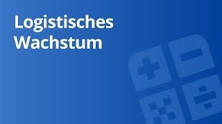 Logistisches Wachstum  Mathematik  Funktionen [upl. by Iliam94]