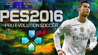 PES 2016 PPSSPP FULL LICENSE PS4 CAMERA amp BEST GRAPHIC  MSN amp BBC TRIO ARE HERE GUYS [upl. by Dion324]