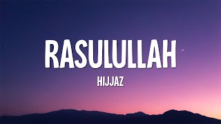 Hijjaz  Rasulullah Lirik [upl. by Attennhoj]