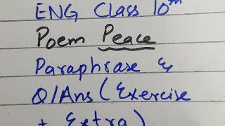 Eng class 10 Poem peace Paraphrase and Qans exercise  extra [upl. by Otte]