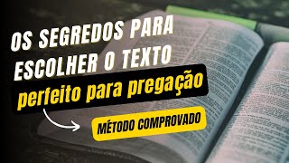 Os segredos para escolher o Texto perfeito para pregação [upl. by Min540]