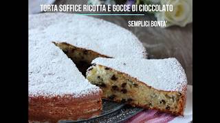 TORTA SOFFICE RICOTTA E GOCCE DI CIOCCOLATO [upl. by Nylekcaj270]