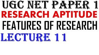 Ugc Net  Features of Research  Lecture 11  Research Aptitude [upl. by Yma]