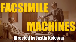 Facsimile Machines  Short Film [upl. by Ardnwahsal]