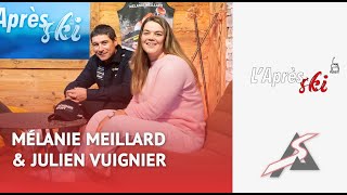 LAprèsSki avec Mélanie Meillard et Julien Vuignier  S02E01 [upl. by Halik]