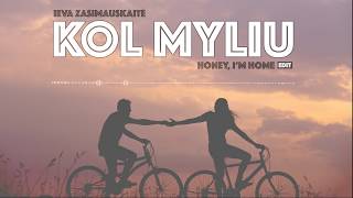 Ieva Zasimauskaitė  Kol Myliu Honey Im Home edit [upl. by Sheelah]