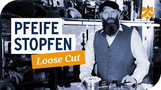 Pfeife stopfen mit Loose Cut Tabak [upl. by Aan658]