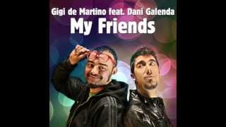 Gigi de Martino feat Dani Galenda  My Friends Original Revox Xtended Mix [upl. by Heather]