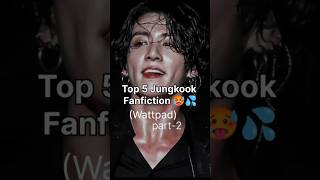 Top 5 jungkook fanfiction on wattpad part2 wattpad btsff kpopff jungkookmafiaff btsjkfanfic [upl. by Ludly]