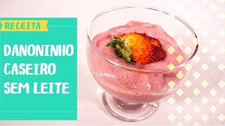 🍓 Como Fazer Danoninho Natural  Sem Leite  Cozinha Bárbara [upl. by Joliet]