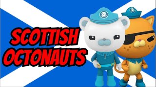 Scottish Octonauts [upl. by Yeliak943]