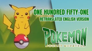 One Hundred FiftyOne  TV Size  Pokémon Retranslated [upl. by Kirby]