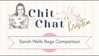 Sarah Wells Bag Comparison chitchat [upl. by Nolaj]