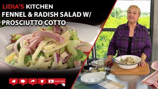 Fennel and Radish Salad with Prosciutto Cotto [upl. by Oinigih495]