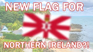 Should Northern Ireland Get a New Flag [upl. by Melonie]