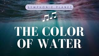 Symphonic Brilliance The Color Of Water by Symphonic Planet [upl. by Pharaoh]