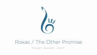 15 Roxas  The Other Promise Project Destati LIGHT [upl. by Teirtza954]