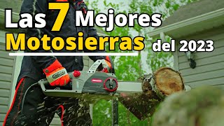 🌳Las 7 Mejores Motosierras CalidadPrecio de 2023 🪵 A BateríaGasolinacable [upl. by Lyrahc]