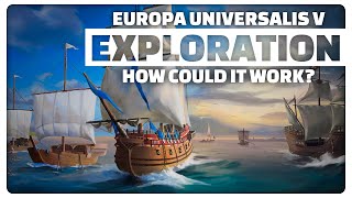 Ive Got Exploration Ideas For EU5 [upl. by Nnylannej860]