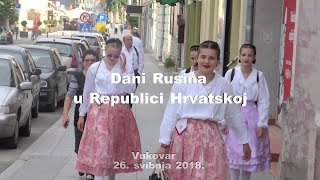 Dani Rusina u Republici Hrvatskoj  Vukovar 26052018g [upl. by Ymereg]