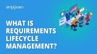 What Is Requirements Lifecycle Management  Requirement Lifecycle Management Overview  Simplilearn [upl. by Teodorico457]